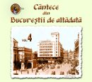 Cântece din Bucureştii de altădată - vol.4 CF