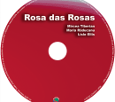 Rosa Das Rosas -TRE CD 2013