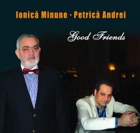 Ionica Minune & Petrica Andrei - Good Friends CF