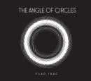 Vlad Isac - The Angle of Circles CF